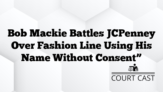 Bob Mackie Battles JCPenney Over Fashion Line Using His Name Without Consent”