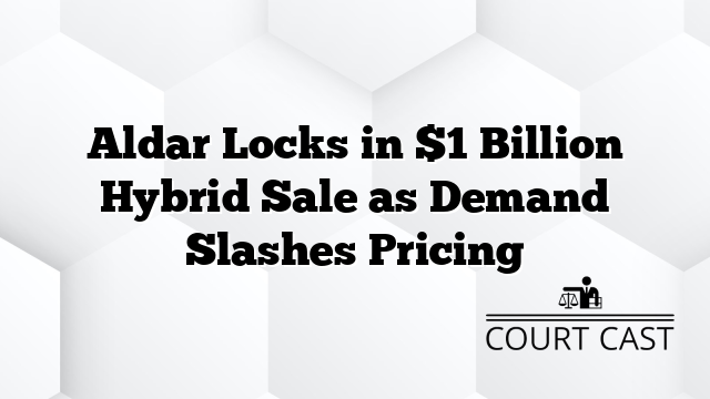 Aldar Locks in $1 Billion Hybrid Sale as Demand Slashes Pricing