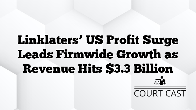 Linklaters’ US Profit Surge Leads Firmwide Growth as Revenue Hits $3.3 Billion
